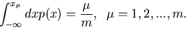 \begin{displaymath}
\int_{-\infty}^{x_{\mu}} dx p(x) = \frac{\mu}{m}, \; \; \mu = 1,2,...,m.
\end{displaymath}