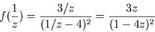 \begin{displaymath}
f(\frac{1}{z}) = \frac{3/z}{(1/z - 4)^{2}} = \frac{3z}{(1-4z)^{2}}
\end{displaymath}