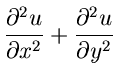 $\displaystyle \frac{\partial^{2} u}{\partial x^{2}} + \frac{\partial^{2} u}{\partial y^{2}}$