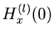 $\displaystyle H_{x}^{(l)}(0)$