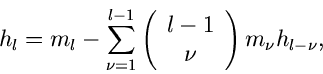\begin{displaymath}
h_{l} = m_{l} - \sum_{\nu=1}^{l-1} \left( \begin{array}{c} l-1 \\ \nu
\end{array} \right) m_{\nu} h_{l-\nu},
\end{displaymath}