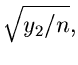 $\displaystyle \sqrt{y_{2}/n},$