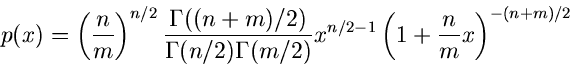 \begin{displaymath}
p(x) = \left( \frac{n}{m} \right)^{n/2} \frac{\Gamma((n+m)/2...
...a(m/2)}
x^{n/2-1} \left( 1 + \frac{n}{m} x \right)^{-(n+m)/2}
\end{displaymath}