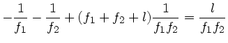 $\displaystyle -\frac{1}{f_{1}} - \frac{1}{f_{2}} + (f_{1}+f_{2}+l)
\frac{1}{f_{1}f_{2}} = \frac{l}{f_{1}f_{2}}$