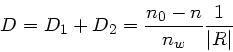 \begin{displaymath}
D = D_{1} + D_{2} = \frac{n_{0}-n}{n_{w}} \frac{1}{\vert R\vert}
\end{displaymath}
