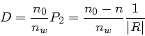 \begin{displaymath}
D = \frac{n_{0}}{n_{w}} P_{2} = \frac{n_{0}-n}{n_{w}} \frac{1}{\vert R\vert}
\end{displaymath}