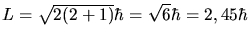 $L = \sqrt{2(2+1)} \hbar = \sqrt{6} \hbar = 2,45 \hbar$
