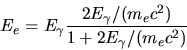 \begin{displaymath}
E_{e} = E_{\gamma} \frac{2 E_{\gamma}/(m_{e}c^{2})}{1 + 2 E_{\gamma}/(m_{e}c^{2})}
\end{displaymath}