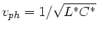 $v_{ph} = 1/\sqrt{L^{\ast}C^{\ast}}$