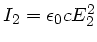 $I_{2} = \epsilon_{0} c E_{2}^{2}$