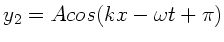 $y_{2} = A cos(kx - \omega t + \pi)$