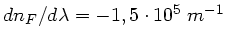 $dn_{F}/d\lambda = -1,5 \cdot 10^{5} \; m^{-1}$