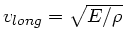 $v_{long} = \sqrt{E/\rho}$