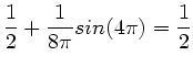 $\displaystyle \frac{1}{2} + \frac{1}{8 \pi} sin(4\pi) = \frac{1}{2}$