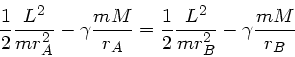 \begin{displaymath}
\frac{1}{2} \frac{L^{2}}{m r_{A}^{2}} - \gamma \frac{m M}{r_...
...ac{1}{2} \frac{L^{2}}{m r_{B}^{2}} - \gamma \frac{m M}{r_{B}}
\end{displaymath}