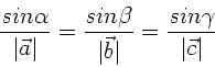 \begin{displaymath}
\frac{sin\alpha}{\vert\vec{a}\vert} = \frac{sin\beta}{\vert\vec{b}\vert} =
\frac{sin\gamma}{\vert\vec{c}\vert}
\end{displaymath}
