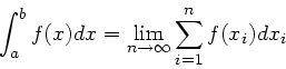 \begin{displaymath}
\int_{a}^{b} f(x) dx = \lim_{n\to \infty} \sum_{i=1}^{n} f(x_{i}) dx_{i}
\end{displaymath}