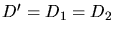 $D' = D_{1} = D_{2}$