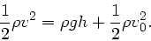 \begin{displaymath}
\frac{1}{2} \rho v^{2} = \rho g h + \frac{1}{2} \rho v_{0}^{2}.
\end{displaymath}